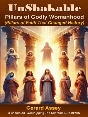cover image of Unshakable     Pillars of Godly Womanhood (Pillars of Faith That Changed History)